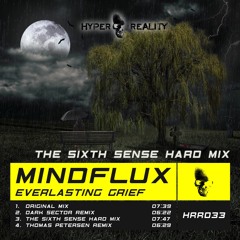 Mindflux - Everlasting Grief (The Sixth Sense Hard Mix) OUT NOW!!!