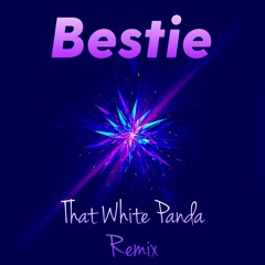 Bestie - Yungen ft. Yxng Bane (That White Panda Remix)