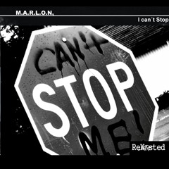 Rewasted005 - M.A.R.L.O.N. - I Cant Stop