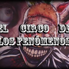 El Circo De Los Fenómenos