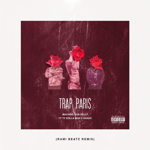Machine Gun Kelly Ft. Quavo & Ty Dolla Sign - Trap Paris (Rami Beatz Remix)