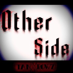 TanXRowz - Other Side