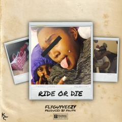 FlyGuyVeezy - Ride Or Die (Prod. by Paupa)
