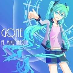 【Miku Hatsune】 Gone 【VOCALOID Original】
