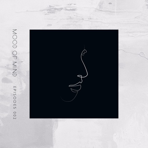 Mood of Mind Episodes // 002