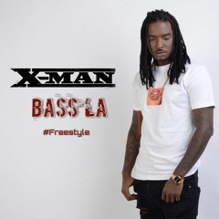X - MAN - Bass La' #Freestyle