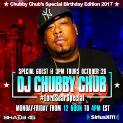 LORD SEAR SPECIAL BDAY EDITION 10 - 26 - 18 DJ CHUBBY CHUB