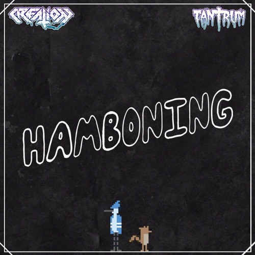 Creation X Tantrum - Hamboning [Second Drop CLIP] [FORTHCOMING]