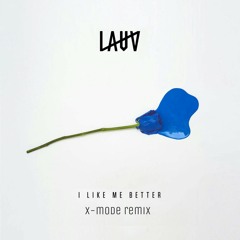 Lauv - I Like Me Better ( x-mode remix )