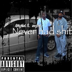AMGNUT, Uvg Tre Never Had Shit
