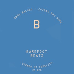Barefoot Beats 06 Side B - Coisas dos Homes - Balako [Snippet]