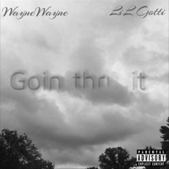 Goin Thru It Ft. Lil Gotti
