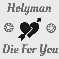 Holyman-Die For You