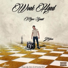 2 Mellow X Work Hard Move Smart (Prod.by Young God & Don G)