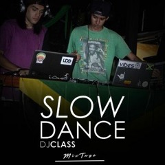 Dj Class-Slow Dance