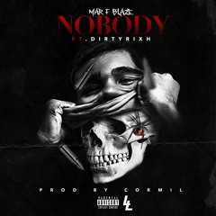 Nobody Feat. DIRTYRIXH (Prod. Cormil)