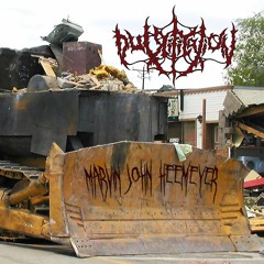 Putrification - Marvin John Heemeyer