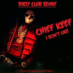 CHiEF KEEF - I Don't Like (Extended  Remix by MR.Nice & Snakervill)