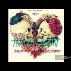 Tu Corazón- Joan Mcfly Ft Princi Mambo (Prod By Nicko Full)