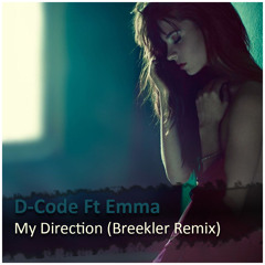 D-Code Ft Emma - My Direction (Breekler Remix)| FREE DOWNLOAD