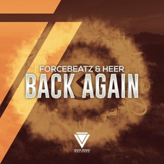 Forcebeatz & HEER - Back Again [OUT NOW]