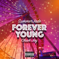 FOREVER YOUNG - Summer Jade X Chuck Jay