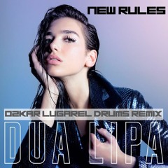 Dua Lipa - New Rules (Ozkar Lugarel Drums Remix) ¡¡¡FREE DOWNLOAD!!!