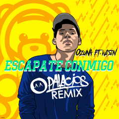 Wisin ft Ozuna - Escápate Conmigo (DJ Palacios Tropical Remix)