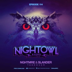 Night Owl Radio 114 ft. NGHTMRE & SLANDER Takeover