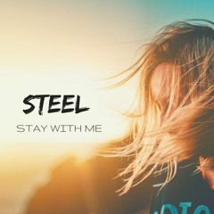 STEEL - Stay With Me