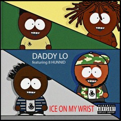 Daddy Lo Featuring 8HUNNID - ICE ON MY WRIST (PRODUCED BY DJ DADDY LO