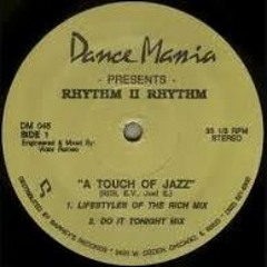 Rhythm II Rhythm - A Touch Of Jazz (Lifestyles Of The Rich Mix) 1992