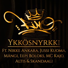 Ykkösnyrkki ft. Nikke Ankara, Jussi Kuoma, Mängi, Eepi Boloks, MC Kajo, Altis & Skandaali