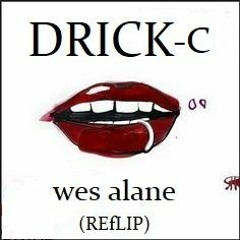 #DRICK-C ft. Wes - Alane (REFLIP)