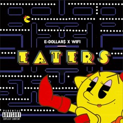 E- Dollar$ X WiFi - Eaters