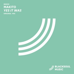Makito - Yes It Was (Original Mix)