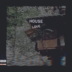 houselove (prod. Zikomo)