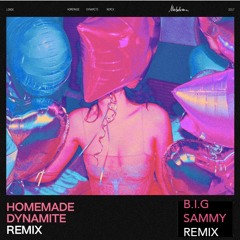 Lorde - Homemade Dynamite (B.I.G Sammy  Remix)