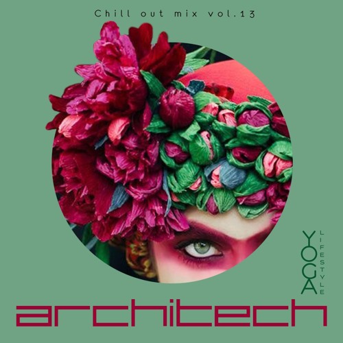 Desnorte - Chillout - Mix - Vol13 - By - Architech - For - Yoga - Lifestyle - Blog