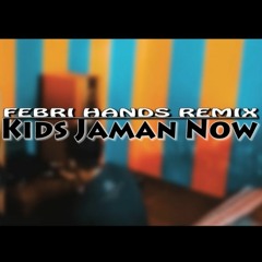 Ecko Show - Kids Jaman Now (FEBRI HANDS)FREE DOWNLOAD