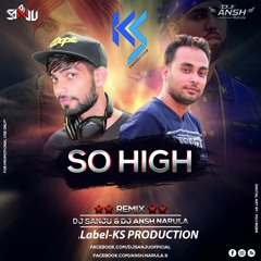 So High Remix Dj Ansh Narula Dj Sanju