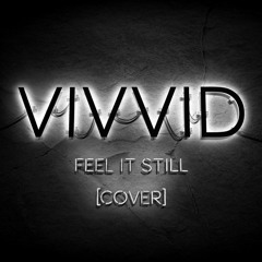 Feel It Still [Cover]
