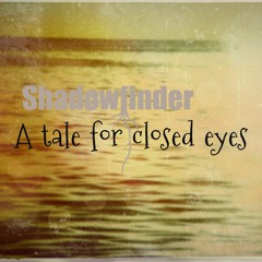 Shadowfinder - A tale for closed eyes