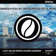 Brightech Podcast Special Episode Less Is More (2nd hour)