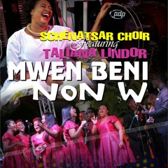 SCHENATSAR CHOIR feat TALIANA |  Mwen beni non w