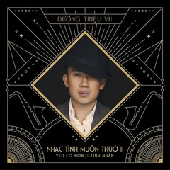 Muoi Nam Tinh Cu - Dương Triệu Vũ
