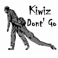 Don't Go - KiWiZ