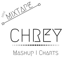 Mashup I Charts (CHREY MINI-MIXTAPE) 02/2K16