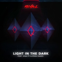 Rival - Light In The Dark (feat. Sina Py & Ryan Oakes)