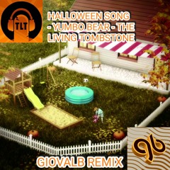 Halloween Song - Yumbo Bear - The Living Tombstone (Giovalb Remix)